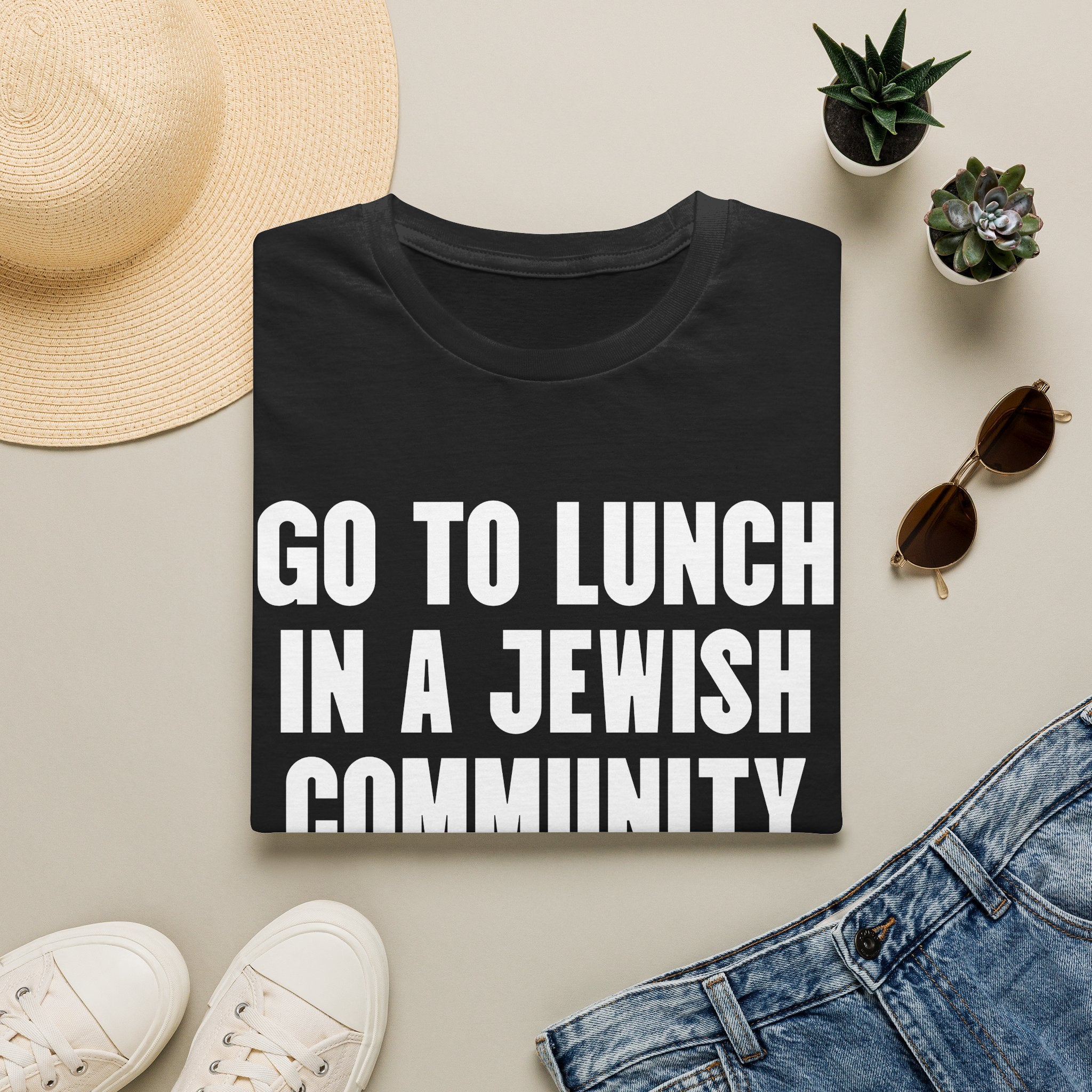 Go To Lunch In A Jewish Community T-Shirt